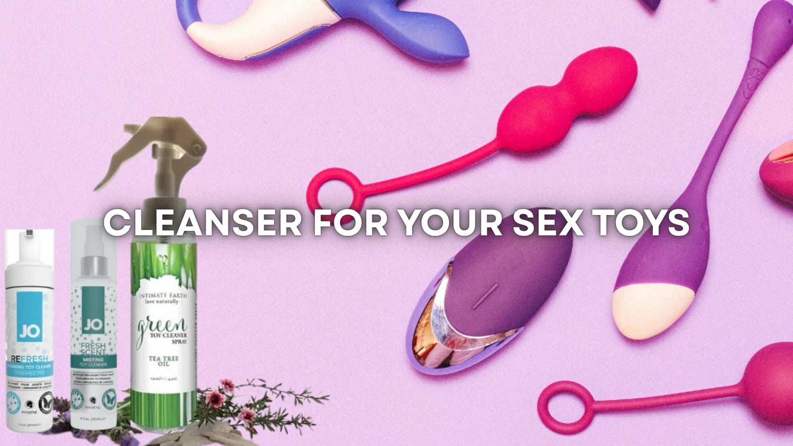 How to Choose the Right Intimate Toy Cleaner for Better Hygiene and Product Care LOVVA