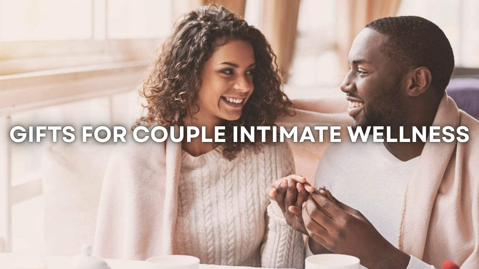 How to Choose the Right Couple's Gift for Intimate Wellness and Relationship Connection LOVVA