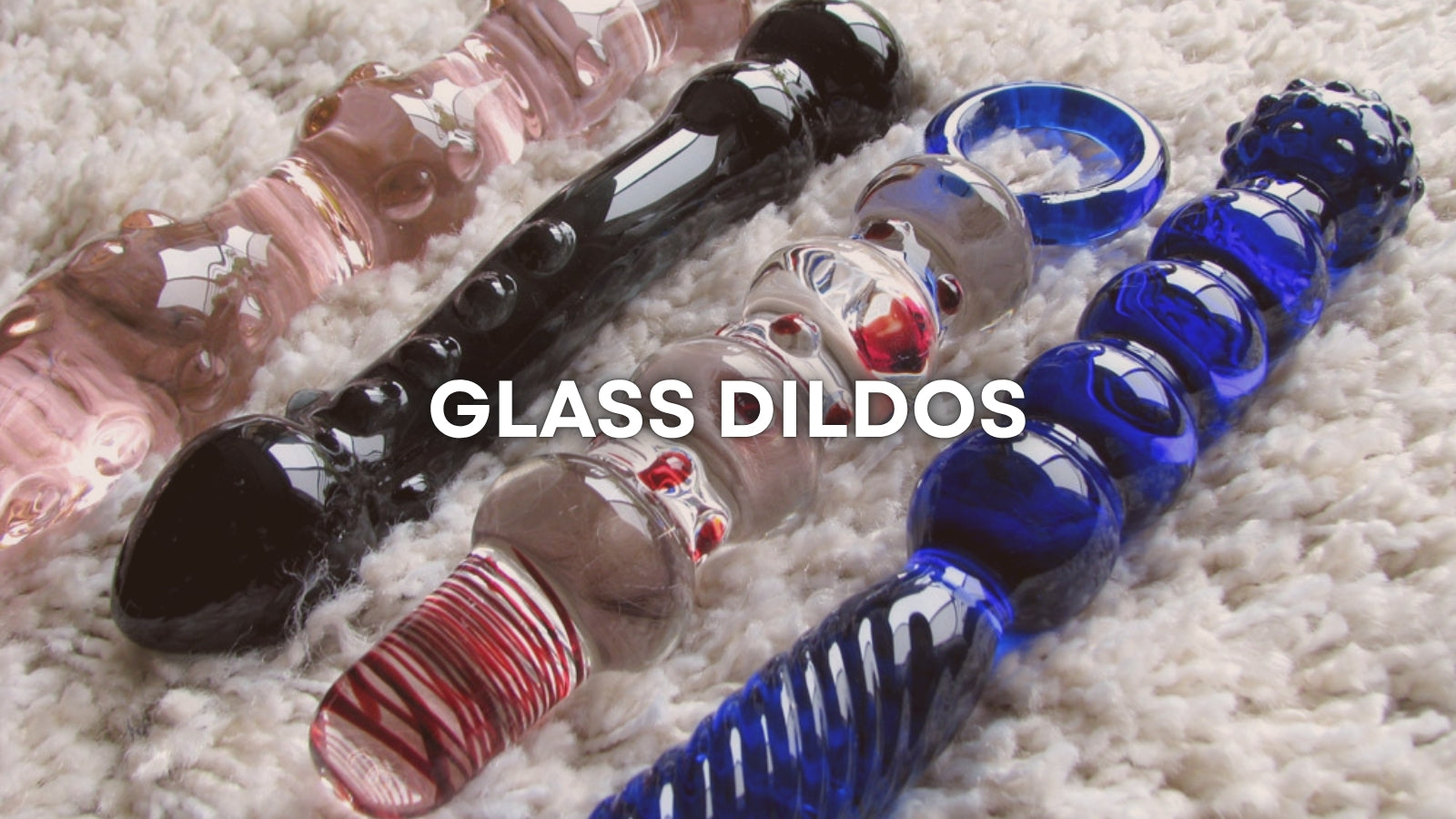 Why Glass Dildos Are Becoming a Popular Choice in Sexual Wellness LOVVA