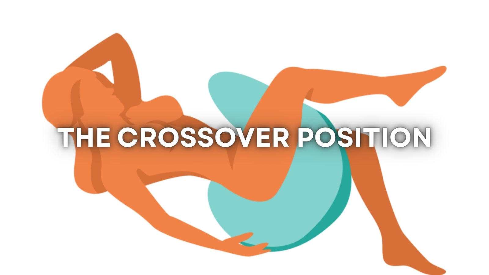 POSITION OF THE MONTH: THE “CROSSOVER” FOR DEEPER CONNECTION AND BETTER CONTROL LOVVA