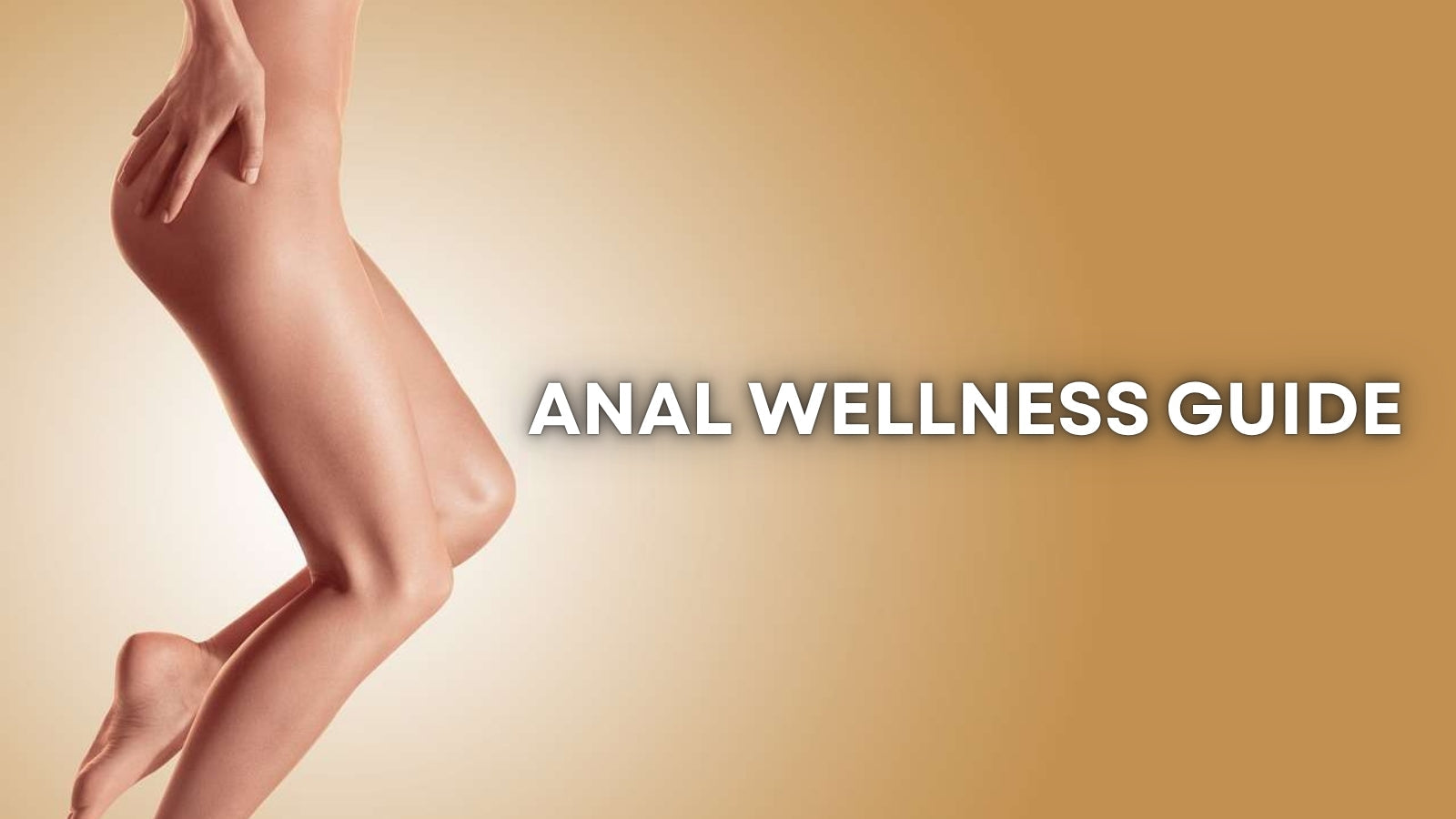 Anal Wellness Explained: Why Comfort, Education, and Self-Care Matter LOVVA