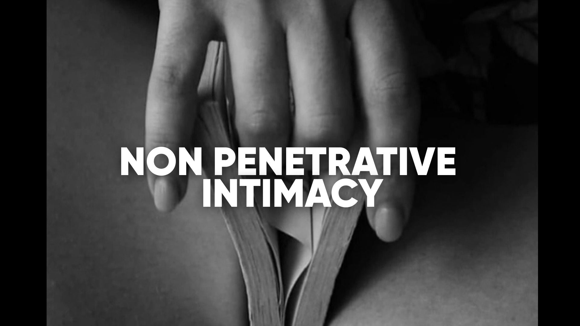Intimacy Without Penetration: More Ways to Be Close LOVVA