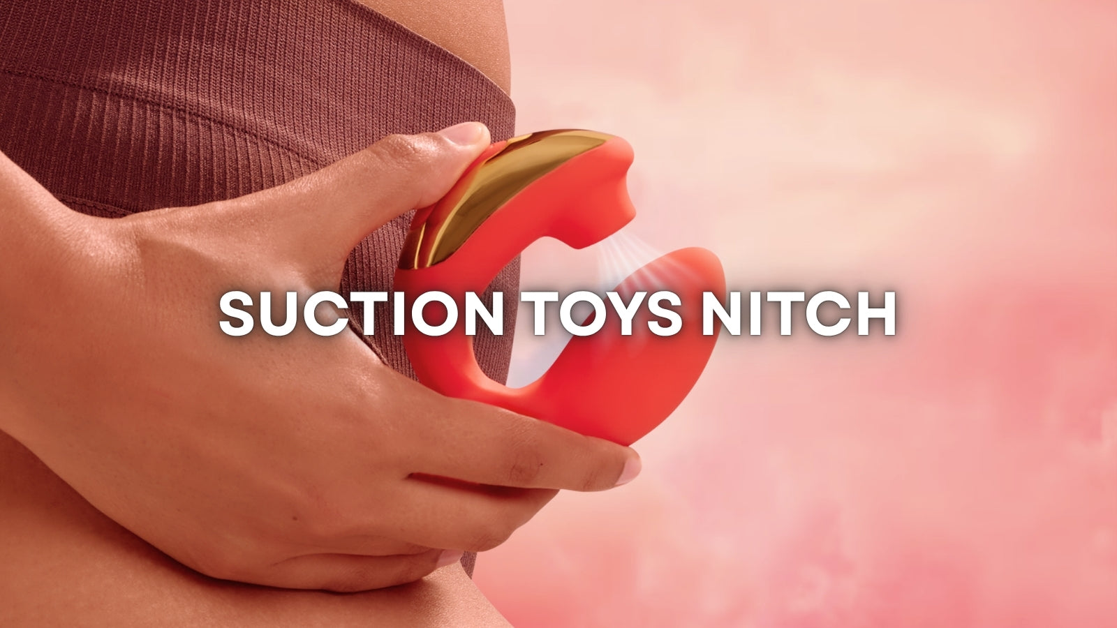 Why Suction Toys Have Become the Most Talked-About Women's Wellness Product