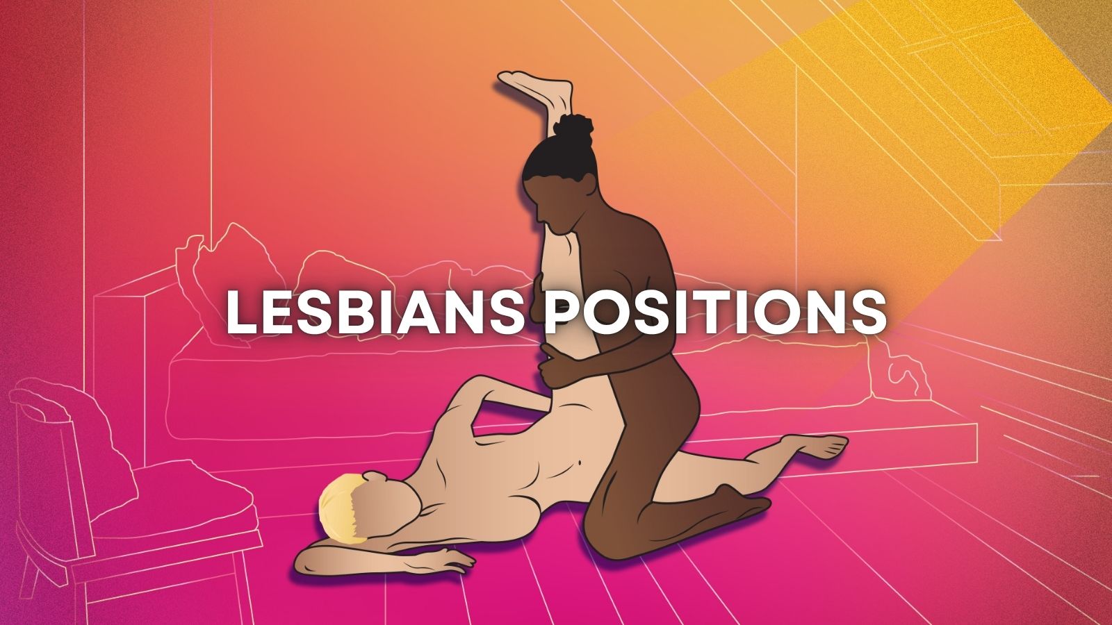 NEW POSITIONS TO TRY FOR LESBIAN COUPLES: A COMFORT-FIRST GUIDE TO BETTER CONNECTION LOVVA
