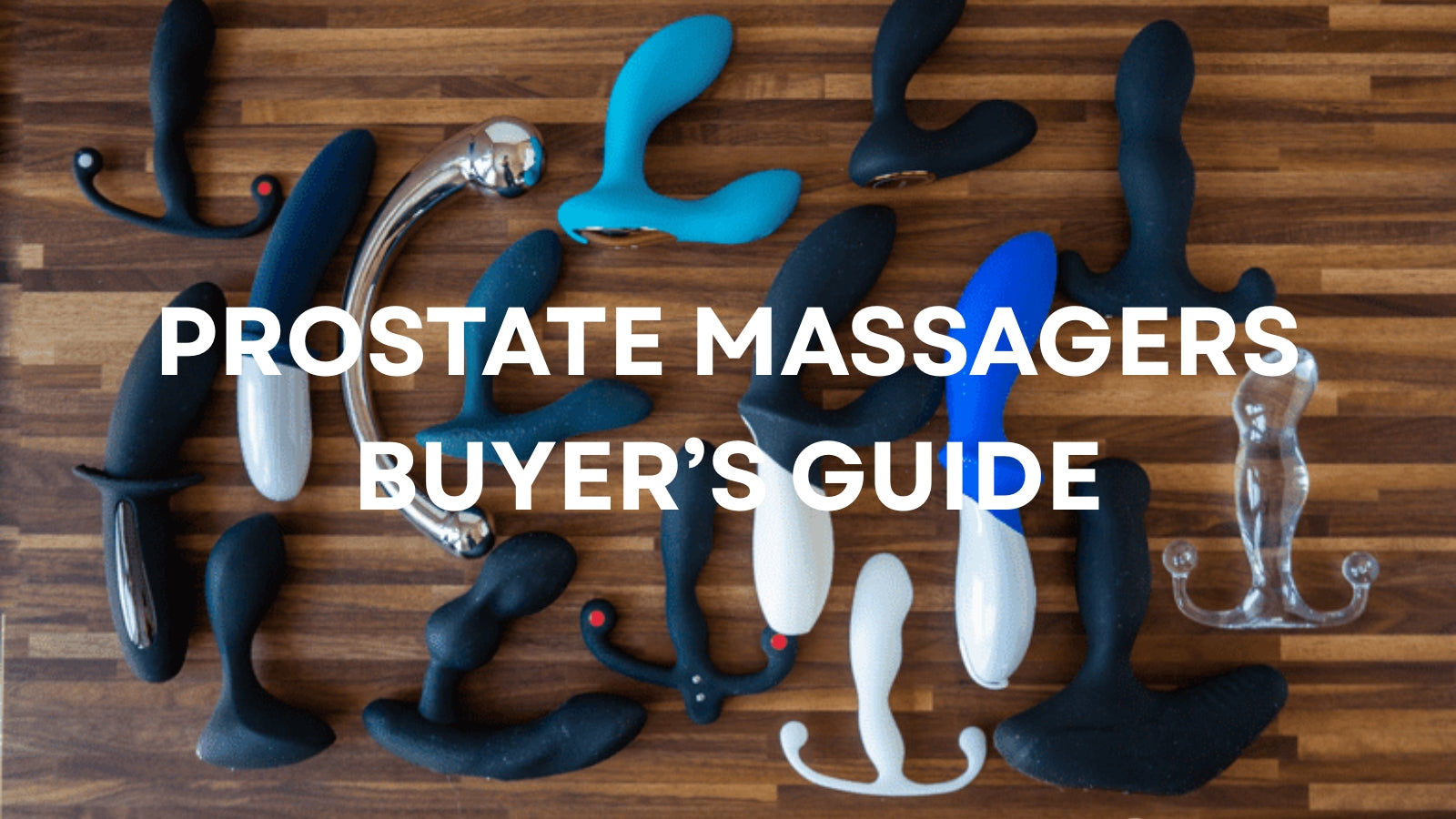 Prostate Massagers: The Complete Buyer’s Guide for Smarter Pleasure