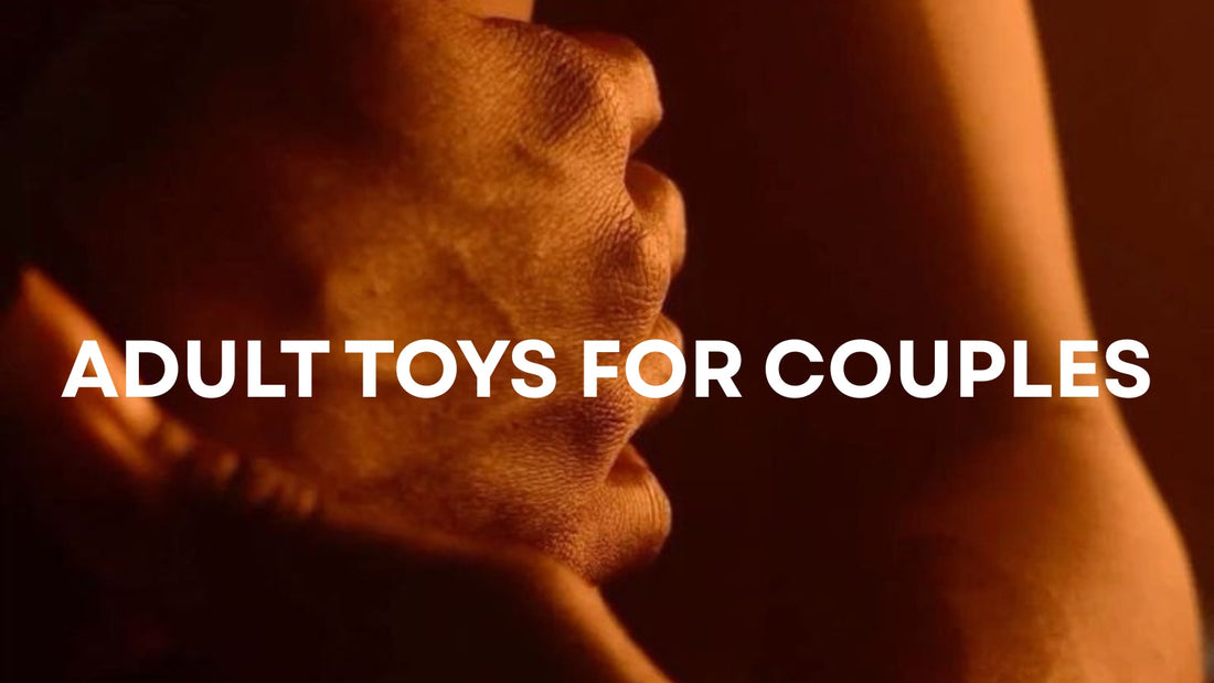 Adult Toys for Couples: Why It’s More About Love and Togetherness Than You Think LOVVA