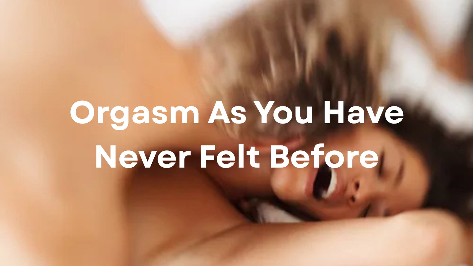 Orgasm As You Have Never Felt Before: A Practical Guide to Deeper, Stronger Pleasure LOVVA
