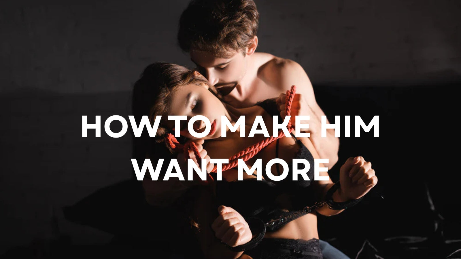 Make Your Girl Want It More: The Real Guide to Desire, Confidence & Chemistry LOVVA