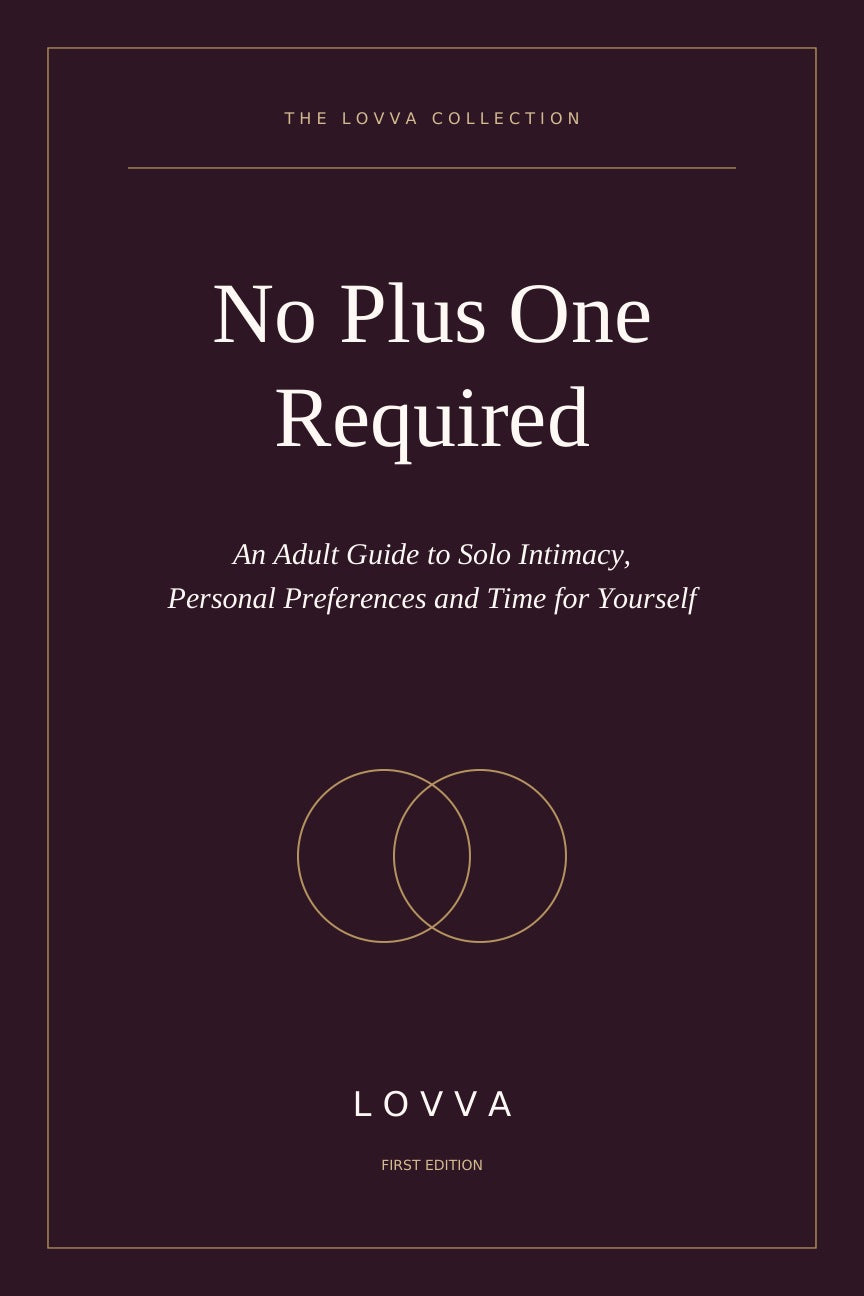 No Plus One Required: A Guide to Solo Intimacy LOVVA