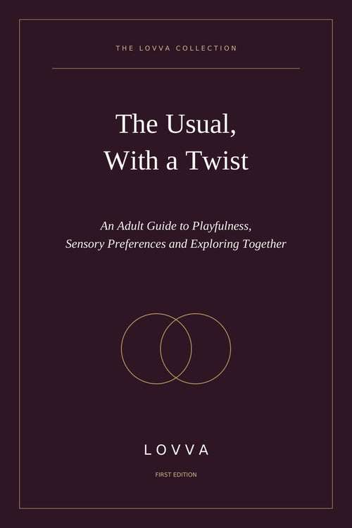 The Usual, With a Twist: An Adult Guide to Playfulness, Sensory Preferences and Exploring Together LOVVA