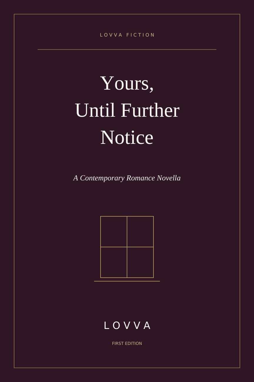 Yours, Until Further Notice - Contemporary Romance Novella LOVVA