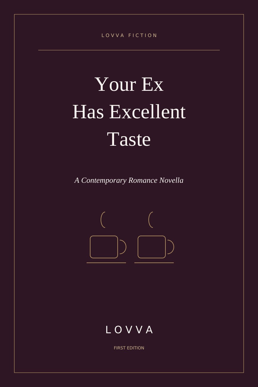 Your Ex Has Excellent Taste: A Contemporary Romance by LOVVA LOVVA