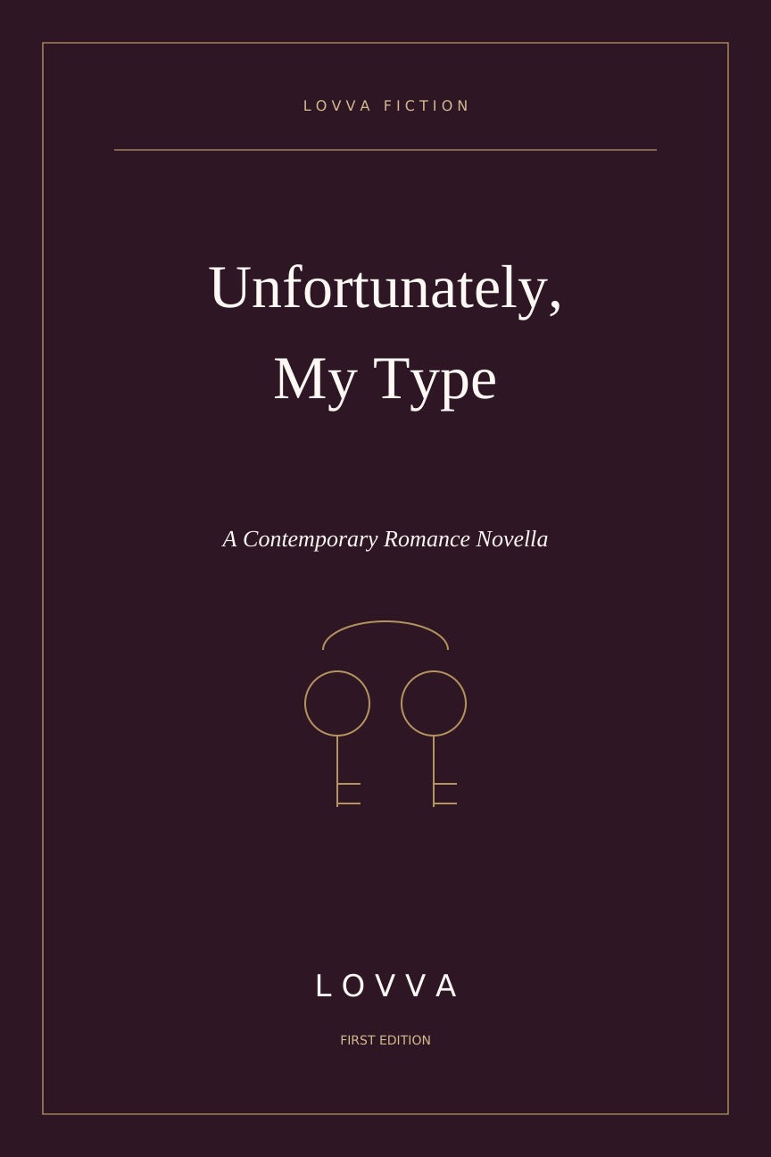 Unfortunately, My Type: A Contemporary Romance LOVVA