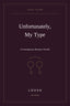 Unfortunately, My Type: A Contemporary Romance LOVVA