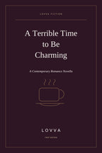 A Terrible Time to Be Charming: Contemporary Romance eBook LOVVA