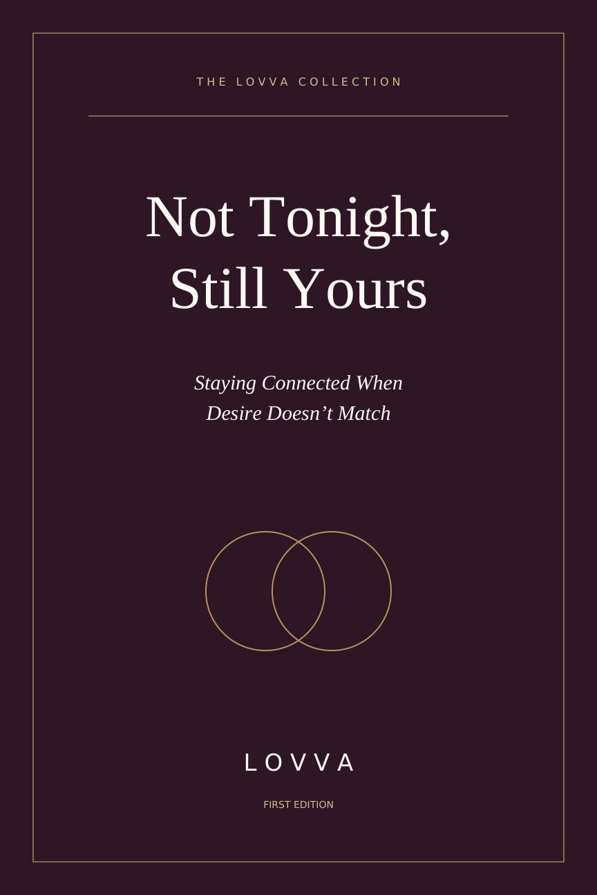 Not Tonight, Still Yours: A Guide to Different Desires Ebook LOVVA