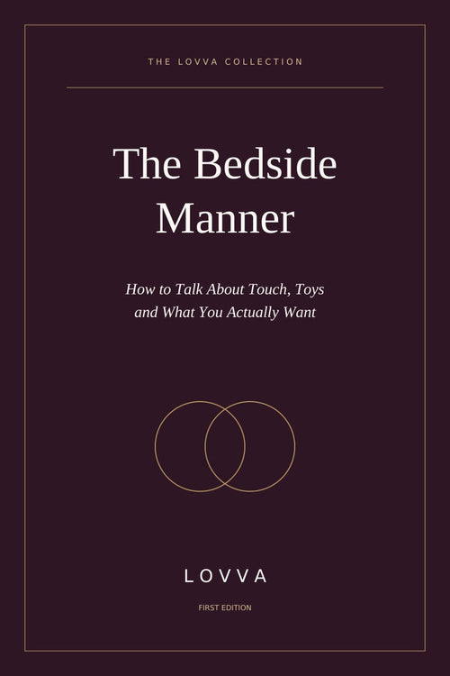 The Bedside Manner: How to Talk About Touch, Toys and What You Actually Want LOVVA