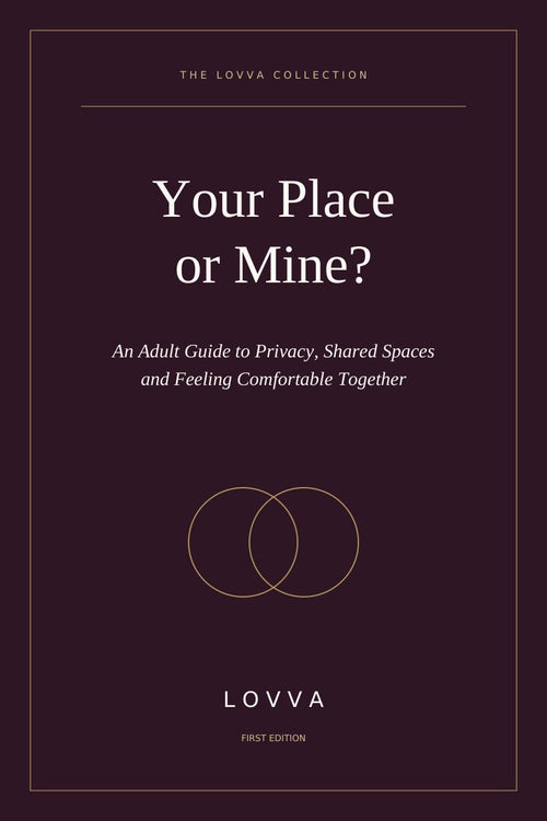 Your Place or Mine? An Adult Guide to Privacy, Shared Spaces and Feeling Comfortable Together LOVVA